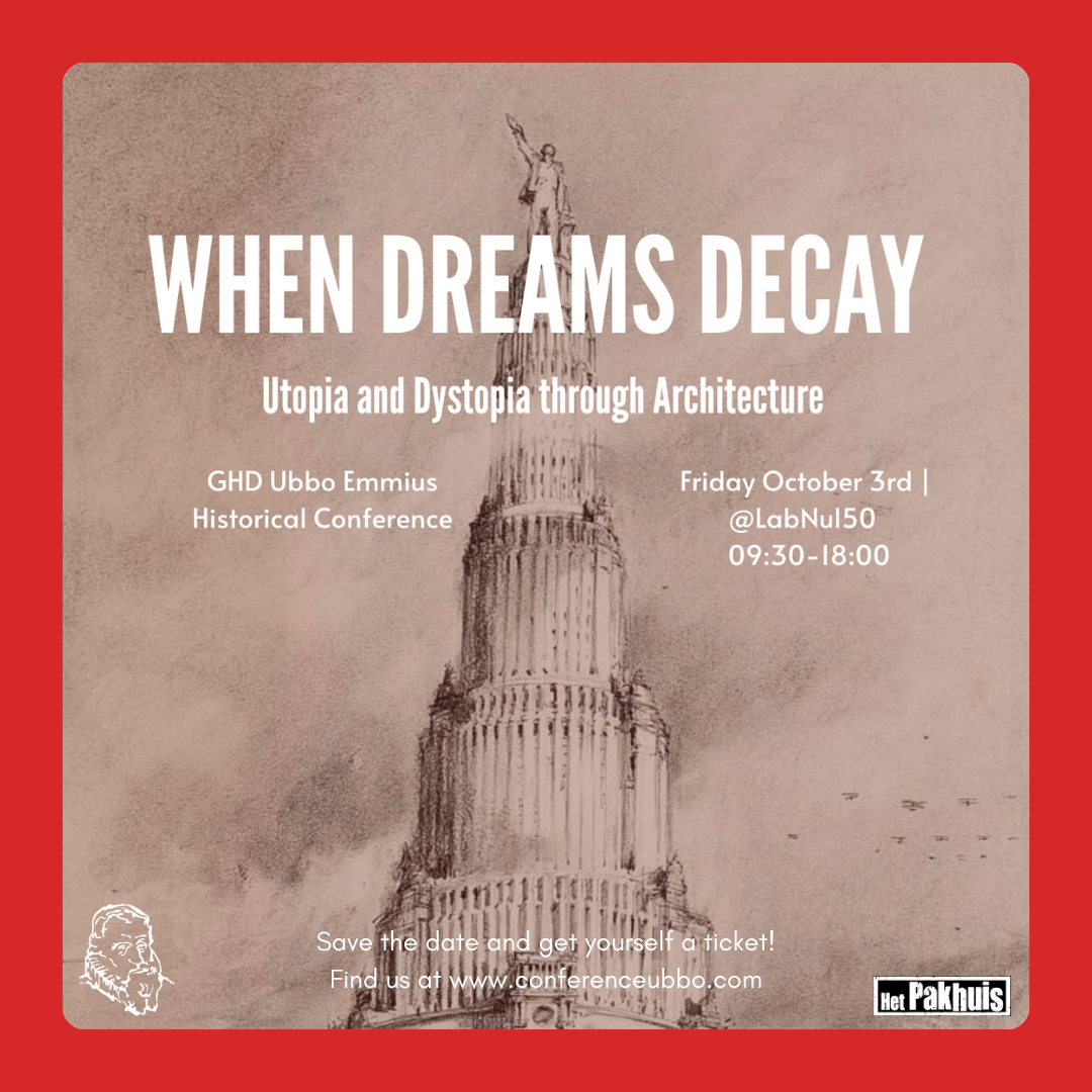 Historical Conference: When Dreams Decay: Utopia and Dystopia through Architecture